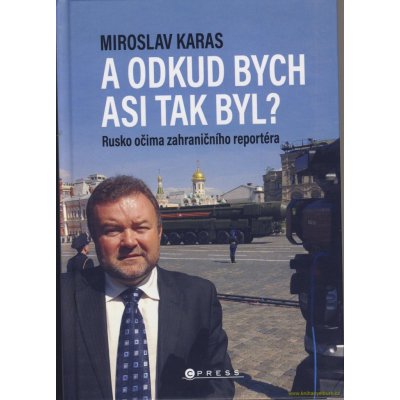 Miroslav Karas: A odkud bych asi tak byl? - Miroslav Karas – Hledejceny.cz