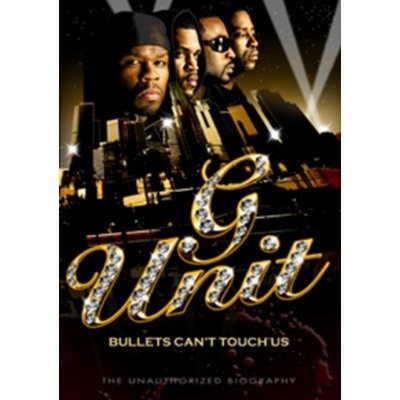 G Unit: Bullets Can't Touch Us - The Unauthorized Biography DVD – Hledejceny.cz