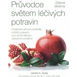 Průvodce světem léčivých potravin Zelená lékárna - James A. Duke – Sleviste.cz