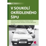 V soukolí okřídleného šípu - Králík Jan – Hledejceny.cz