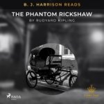 B. J. Harrison Reads The Phantom Rickshaw (EN) – Hledejceny.cz