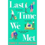 Last Time We Met - Emily Houghton – Hledejceny.cz