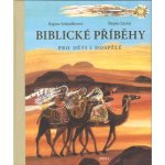 Biblické příběhy pro děti i dospělé - Regine Schindlerová – Hledejceny.cz