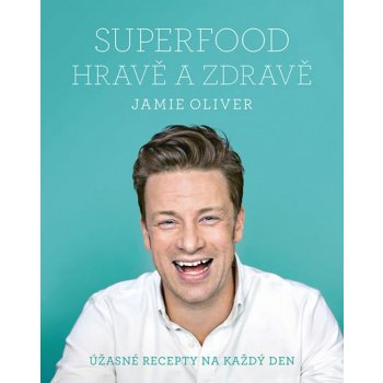 Oliver Jamie - Jamie Oliver - Superfood hravě a zdravě