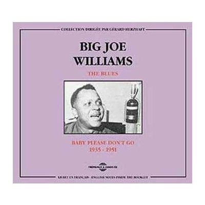 Big Joe Williams: Baby Please Don't Go 1935-1951 2 CD – Hledejceny.cz
