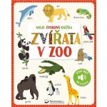 Moje zvuková knížka Zvířata v zoo – Zboží Mobilmania