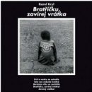 Karel Kryl - Bratříčku, zavírej vrátka CD