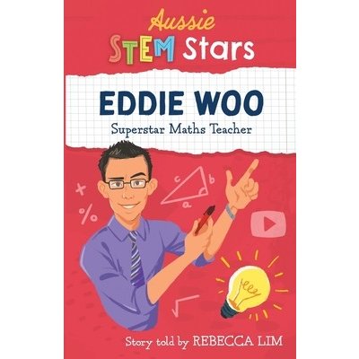 Aussie STEM Stars: Eddie Woo - Superstar Maths Teacher Lim RebeccaPaperback