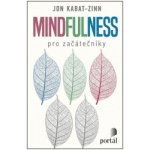 Mindfulness pro začátečníky - Jon Kabat-Zinn – Hledejceny.cz