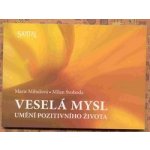 Veselá mysl. Umění pozitivního života - M. Mihulová, M. Svoboda – Zbozi.Blesk.cz