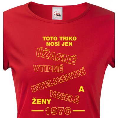 Bezvatriko.cz Dámské tričko k narozeninám Toto triko nosí jen.... Červená – Zboží Dáma