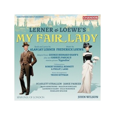 Sinfonia of London & John Wilson - Lerner & Loewe: My Fair Lady CD – Hledejceny.cz