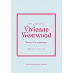 Little Book of Vivienne Westwood - Glenys Johnson – Hledejceny.cz
