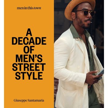 Men in This Town: A Decade of Men's Street Style Santamaria GiuseppePevná vazba