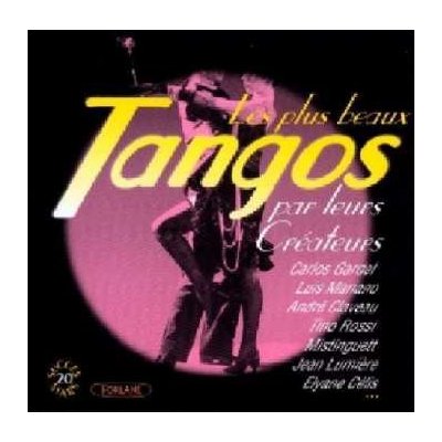 Various - Les Plus Beaux Tangos Par Leurs Créateurs CD – Zbozi.Blesk.cz