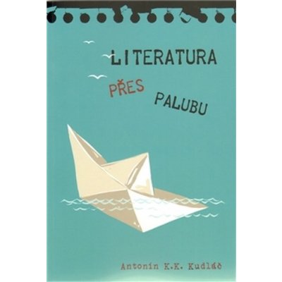 Literatura přes palubu - Antonín Kudláč – Zboží Mobilmania