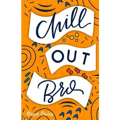 Chill Out, Bro: How to Freak Out Less, Attack Anxiety, Calm Worry & Rewire Your Brain for Relief from Panic, Stress, & Anxious Negativ Owen ReesePaperback – Zbozi.Blesk.cz