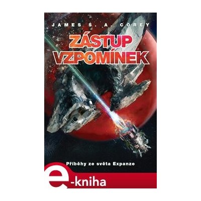 Zástup vzpomínek. Příběhy ze světa Expanze - James S. A. Corey e-kniha