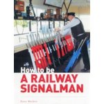 How to be a Railway Signalman - D. Walden – Hledejceny.cz