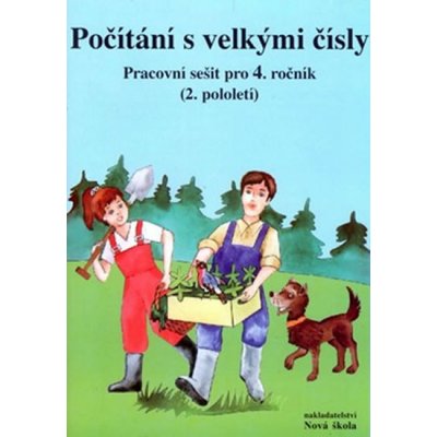 Počítání s velkými čísly - pracovní sešit pro 4.r. ZŠ -2.pololetí Rosecká Zdena – Zboží Mobilmania