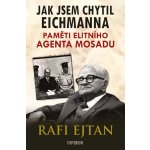 Jak jsem chytil Eichmanna - Ejtan Rafi – Hledejceny.cz