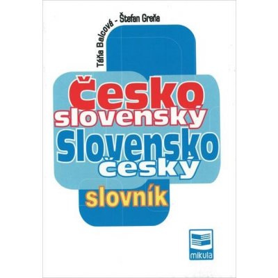 Česko slovenský Slovensko český slovník - Táňa Balcová, Štefan Greňa – Zbozi.Blesk.cz