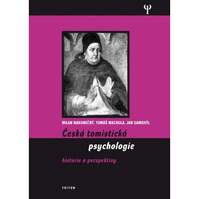 Česká tomistická psychologie -- Historie a perspektivy Milan Nakonečný