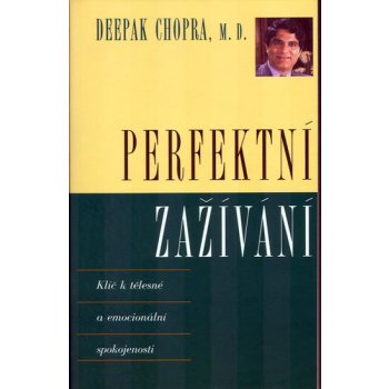 Perfektní zažívání - Klíč k tělesné a emocionální spokojenosti - Chopra Deepak