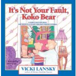 Its Not Your Fault, Koko Bear: A Read-Together Book for Parents and Young Children During Divorce Lansky VickiPaperback – Hledejceny.cz