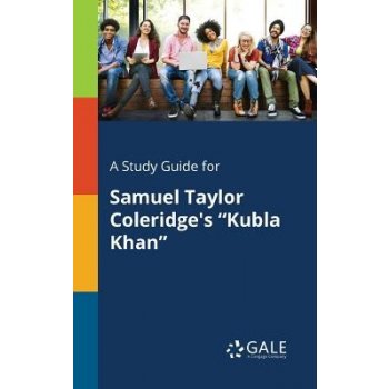 A Study Guide for Samuel Taylor Coleridges Kubla Khan Gale Cengage LearningPaperback