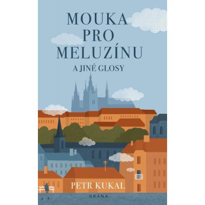 Kukal Petr - Mouka pro meluzínu a jiné glosy