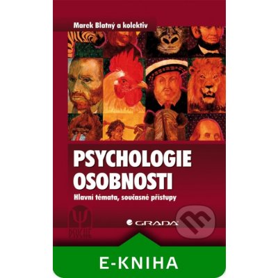 Psychologie osobnosti - Marek Blatný a kolektiv – Zbozi.Blesk.cz