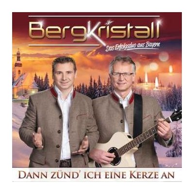 Bergkristall - Dann Zünd Ich Eine Kerze An CD – Hledejceny.cz