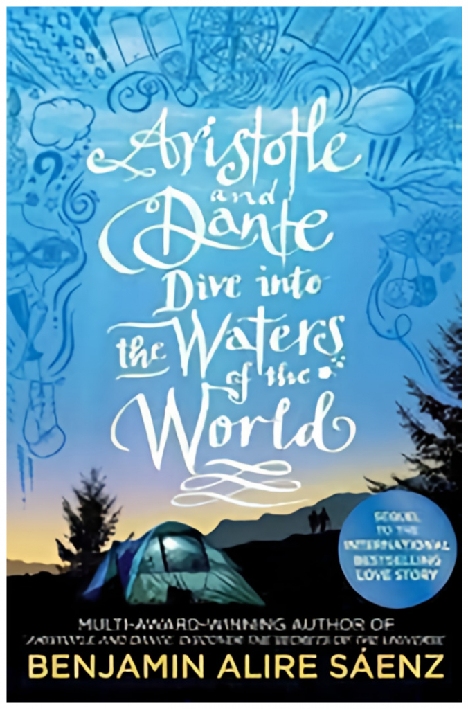 Aristotle and Dante Dive Into the Waters of the World - Benjamin Alire Sáenz