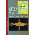 Jung's Global Vision Western Psyche Eastern Mind: With References to SRI AUROBINDO * INTEGRAL YOGA * THE MOTHER Johnston David T.Paperback – Hledejceny.cz