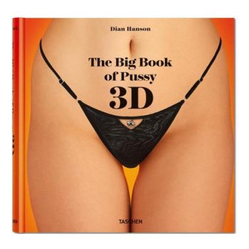 The Big Book of Pussy 3D - Dian Hanson - Editor - Hardcover