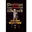 Prostituce v nacistických táborech. Himmlerovy nevěstince - Václav Miko