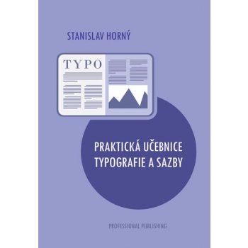 Praktická učebnice typografie a sazby - Horný, Stanislav
