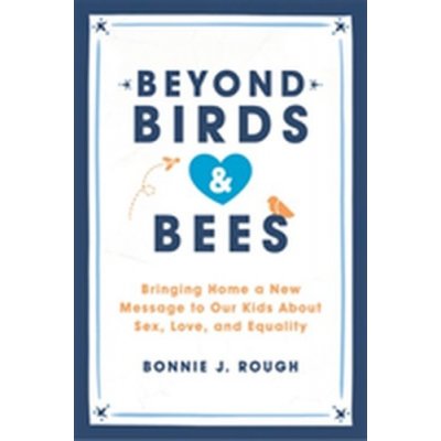 Beyond Birds and Bees - Bonnie J. Rough – Zboží Mobilmania