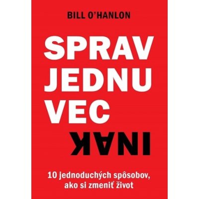 Sprav jednu vec inak - Bill O’Hanlon – Zbozi.Blesk.cz