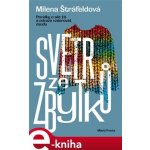 Svetr ze zbytků. Povídky o síle žít a odvaze vzdorovat osudu - Milena Štráfeldová – Zboží Mobilmania