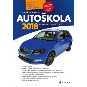 Autoškola 2018. Pravidla, značky, testy - Ondřej Weigel