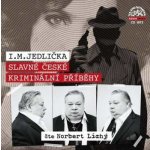 Norbert Lichý - Jedlička - Slavné české kriminální příběhy – Hledejceny.cz