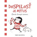 Dospělost je mýtus - Sbírka komiksů Sarahs Scribbles - Sarah Andersen