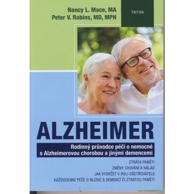 Alzheimer - Rodinný průvodce péčí o nemocné s Alzheimerovou chorobou a jinými demencemi - Rabins Peter V., Mace Nancy L., – Zboží Mobilmania