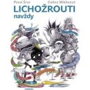 Lichožrouti navždy - Pavel Šrut, Galina Miklínová