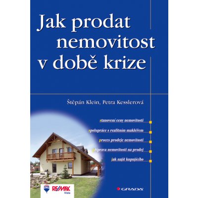 Jak prodat nemovitost v době krize - Klein Štěpán, Kesslerová Petra – Zboží Mobilmania