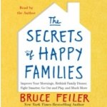 Secrets of Happy Families - Feiler Bruce, Feiler Bruce – Sleviste.cz