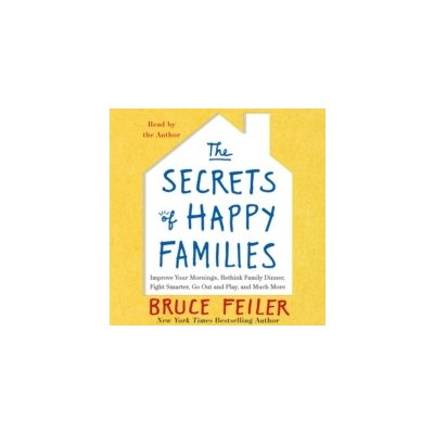 Secrets of Happy Families - Feiler Bruce, Feiler Bruce – Sleviste.cz