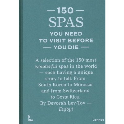 150 Spas You Need to Visit Before You Die - Lev-Tov Devorah – Hledejceny.cz
